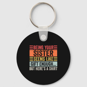 Funny Brother Sarcastic Sibling Humor Quote From S Key Ring
