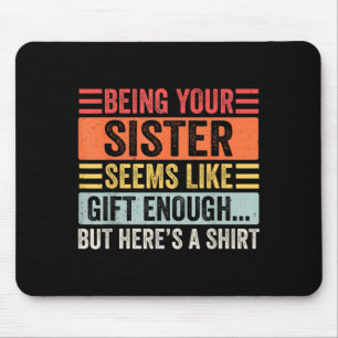 Funny Brother Sarcastic Sibling Humor Quote From S Mouse Mat