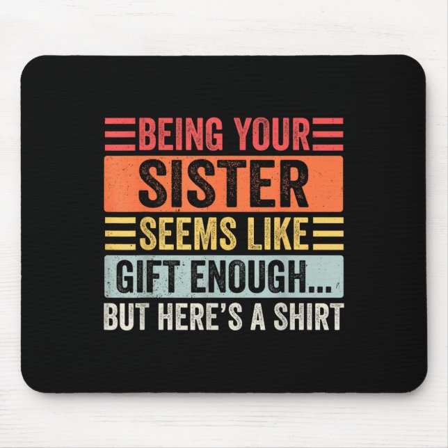 Funny Brother Sarcastic Sibling Humor Quote From S Mouse Mat (Front)