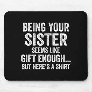 Funny Brother Sarcastic Sibling Humor Quote From S Mouse Mat