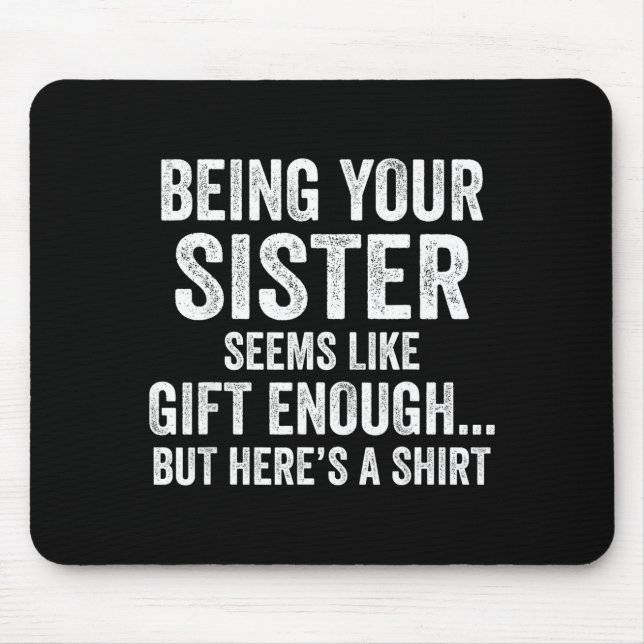 Funny Brother Sarcastic Sibling Humor Quote From S Mouse Mat (Front)