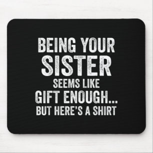Funny Brother Sarcastic Sibling Humor Quote From S Mouse Mat