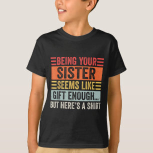 Funny Brother Sarcastic Sibling Humor Quote From S T-Shirt