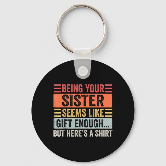 Funny Brother Sarcastic Sibling Humour Quote From Key Ring (Front)
