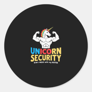 Funny Brother Unicorn Security Dont Mess With My S Classic Round Sticker