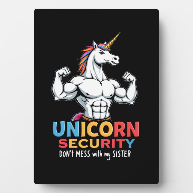 Funny Brother Unicorn Security Dont Mess With My S Plaque (Front)