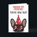 Funny Brown and Tan French Bulldog Birthday Card<br><div class="desc">This funny french bulldog birthday card is sure to put a smile on the face of the birthday boy or girl who has a sense of humour. The design features an illustration of a cool looking brown and tan coloured french bulldog wearing a red party hat and sunglasses with the...</div>
