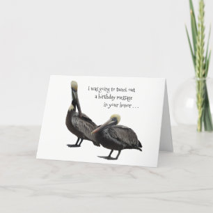Funny Brown Pelican Humour Birthday Greeting Card