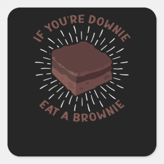 Funny Brownie Sad Saying Eat Dessert Cake Square Sticker