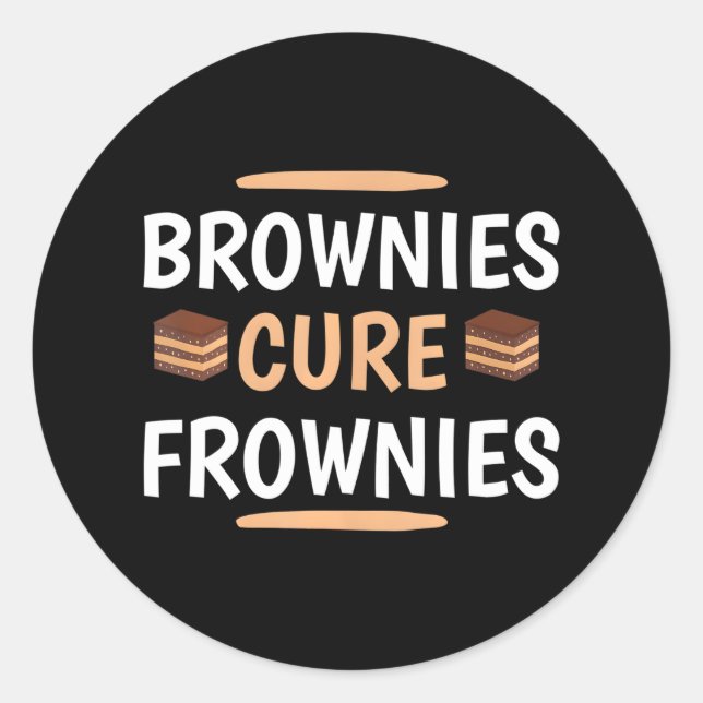 Funny Brownies Cure Frownies Cupcake Lovers Classic Round Sticker (Front)