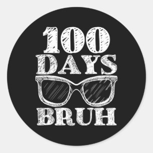 Funny Bruh 100 Days Of School Sungles Teachers Stu Classic Round Sticker