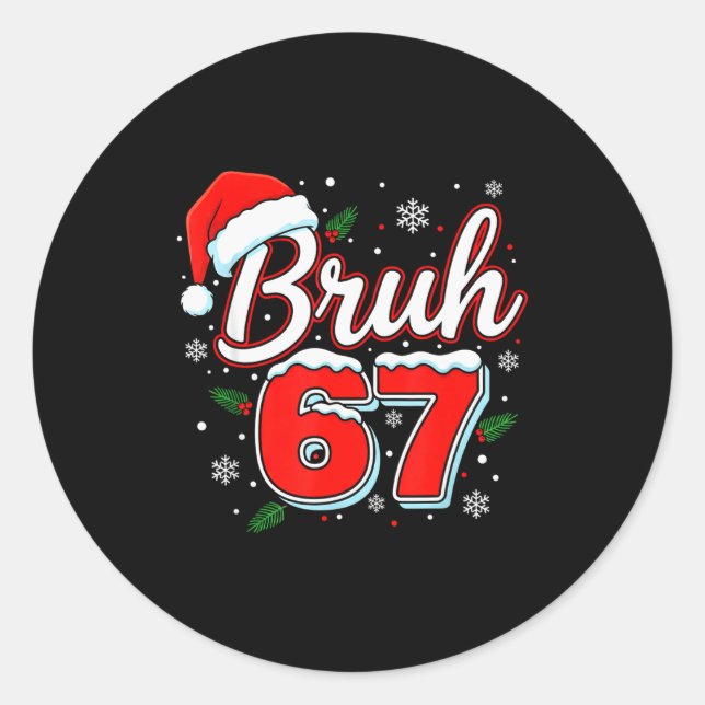Funny Bruh 67 Christmas Holiday Women Kids Xmas Pa Classic Round Sticker (Front)