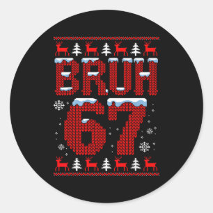Funny Bruh 67 Christmas Holiday Women Kids Xmas Pa Classic Round Sticker