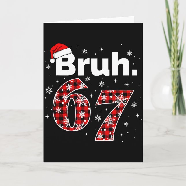 Funny Bruh 67 Christmas Meme Holiday Women Kids Xm Card (Front)