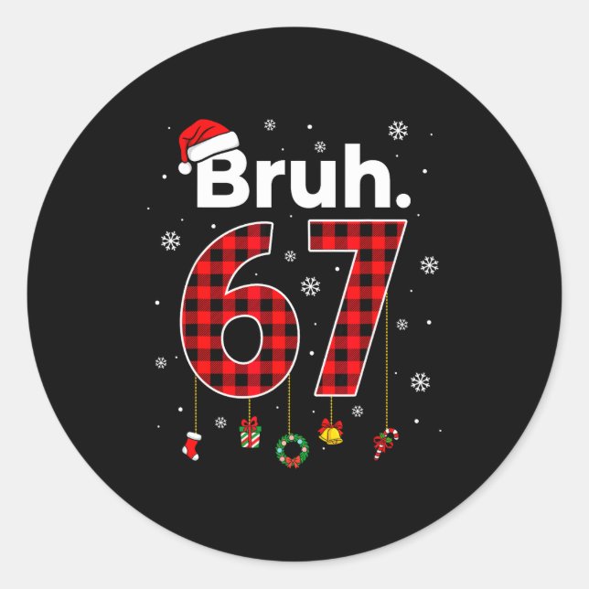 Funny Bruh 67 Meme Chrismtas Xmas Pajama Men Women Classic Round Sticker (Front)