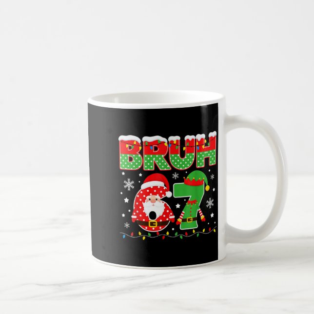 Funny Bruh 67 Six Seven 6 7 Meme Christmas Boys Sa Coffee Mug (Right)