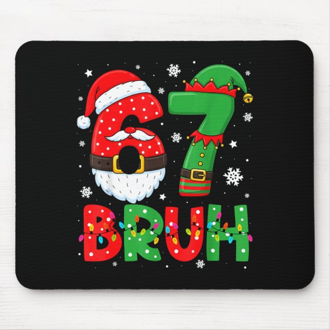 Funny Bruh 67 Six Seven 6 7 Meme Christmas Boys Sa Mouse Mat (Front)