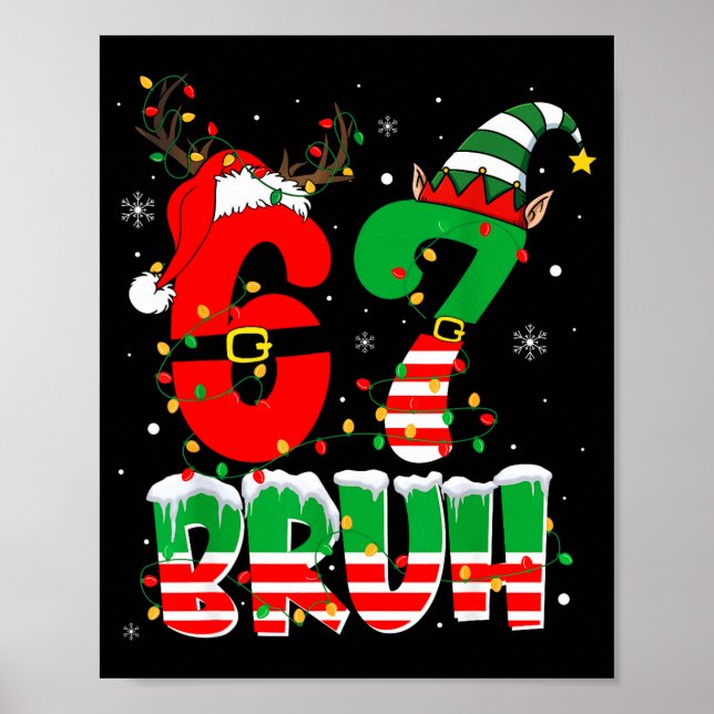 Funny Bruh 67 Six Seven 6 7 Meme Christmas Boys Sa Poster (Front)