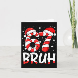Funny Bruh 67 Six Seven 6 7 Meme Christmas Candy C Card