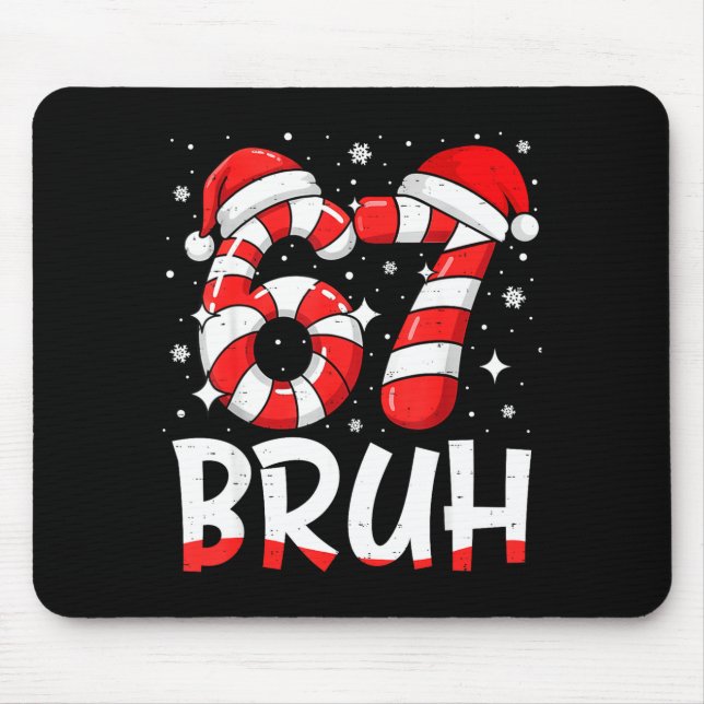 Funny Bruh 67 Six Seven 6 7 Meme Christmas Candy C Mouse Mat (Front)