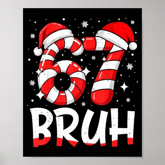Funny Bruh 67 Six Seven 6 7 Meme Christmas Candy C Poster (Front)