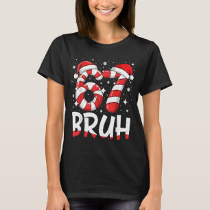 Funny Bruh 67 Six Seven 6 7 Meme Christmas Candy C T-Shirt