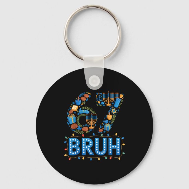 Funny Bruh 67 Six Seven Meme Hanukkah Lights Jewis Key Ring (Front)