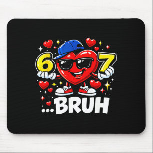 Funny Bruh 67 Six Seven Meme Valentine Heart Dabbi Mouse Mat