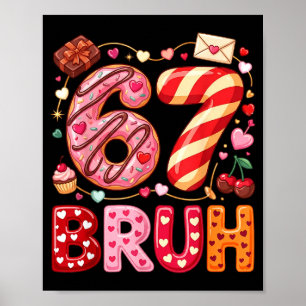 Funny Bruh 67 Six Seven Meme Valentine's Day Boys  Poster