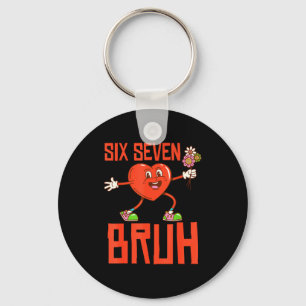 Funny Bruh 67 Valentine Six Seven Meme Gen Alpha B Key Ring