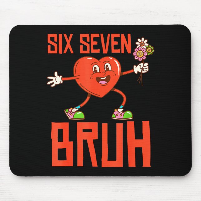 Funny Bruh 67 Valentine Six Seven Meme Gen Alpha B Mouse Mat (Front)