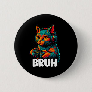 Funny Bruh Cat Gamer Video Games Gaming For Men Bo 6 Cm Round Badge