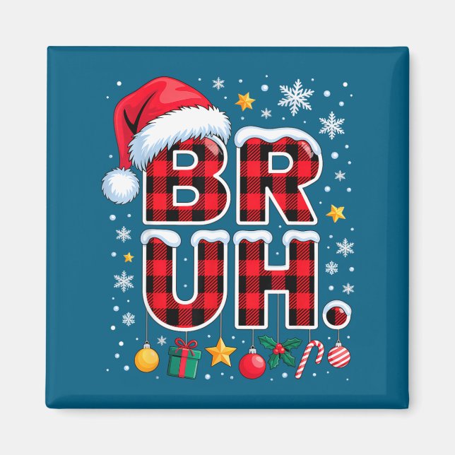 Funny Bruh Christmas Plaid  Magnet (Front)