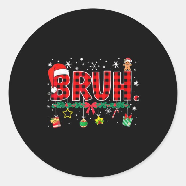 Funny Bruh Christmas Red Plaid Teens Boys Kids Xma Classic Round Sticker (Front)