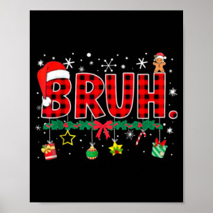Funny Bruh Christmas Red Plaid Teens Boys Kids Xma Poster