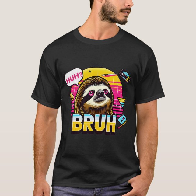  funny bruh cute sloth T-Shirt (Front)