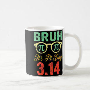 Funny bruh day 3.14 math humor geek kids teachers coffee mug