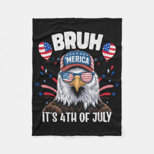 Funny Bruh Fourth 4th Of July Eagle American Patri Fleece Blanket