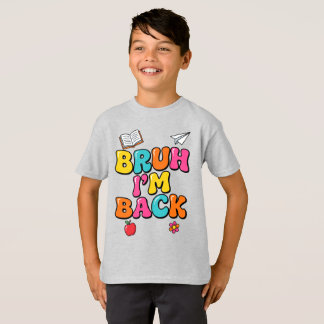 Funny Bruh I'm Back Tee | Colourful Retro Student