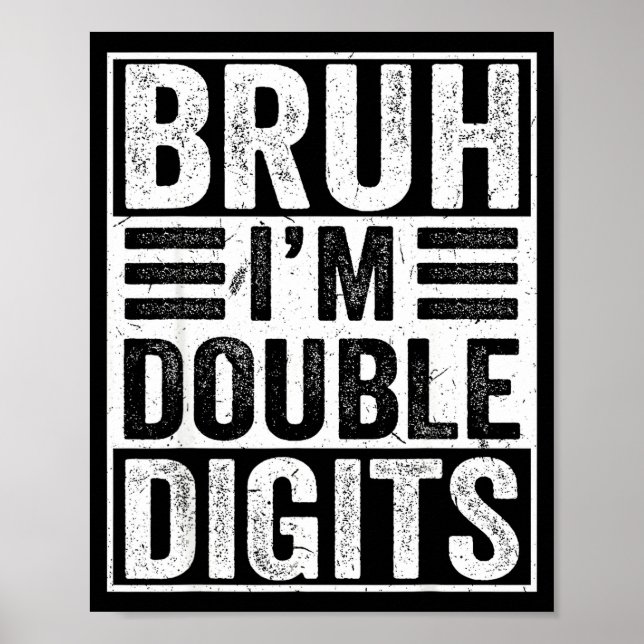Funny Bruh I'm Double Digits 10th Birthday 10 Year Poster (Front)