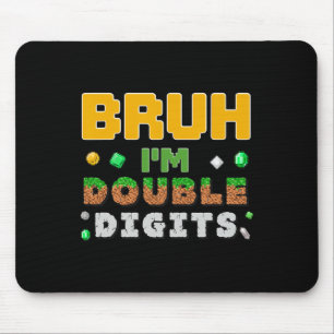 Funny Bruh I'm Double Digits Gamer Pixel 10th Birt Mouse Mat