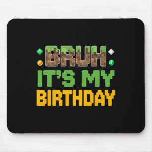 Funny Bruh It's My Birthday Video Gamer Pixel Boy  Mouse Mat