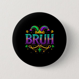 Funny Bruh Mardi Gras Apparelns Boys Kids Mardi Gr 6 Cm Round Badge