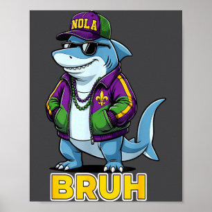 Funny Bruh Mardi Gras Carnival Shark Meme Poster