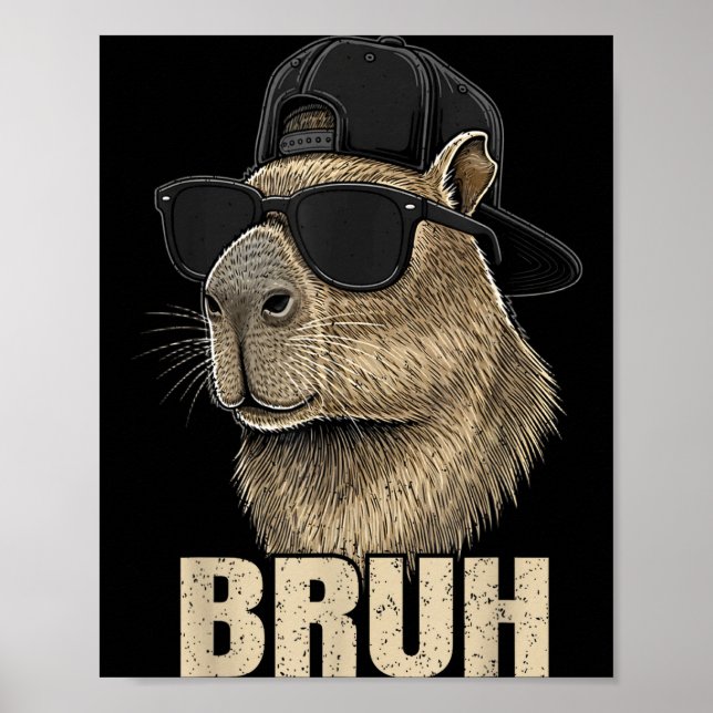 Funny Bruh Meme Capybara Lover Cool Sungles For Me Poster (Front)