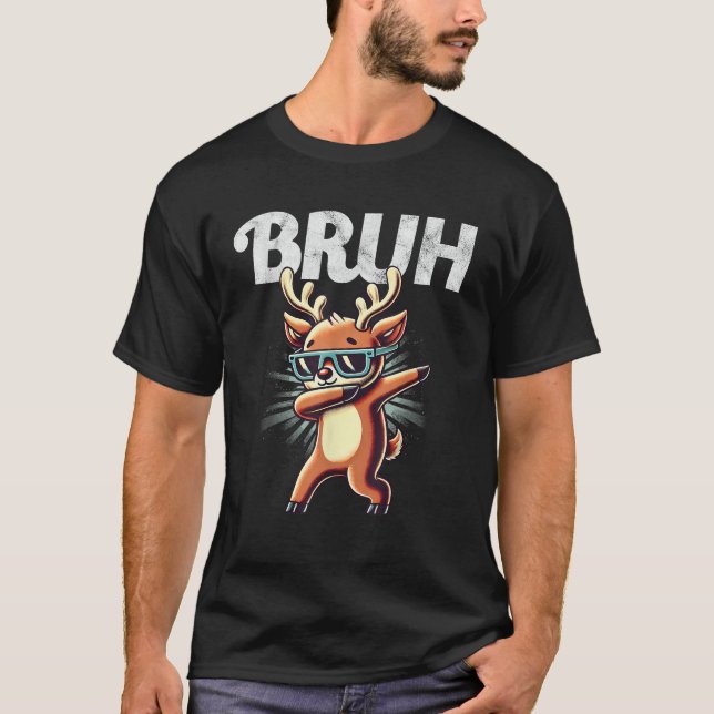 Funny Bruh Meme Cool Dabbing Reindeer Christmas Bo T-Shirt (Front)