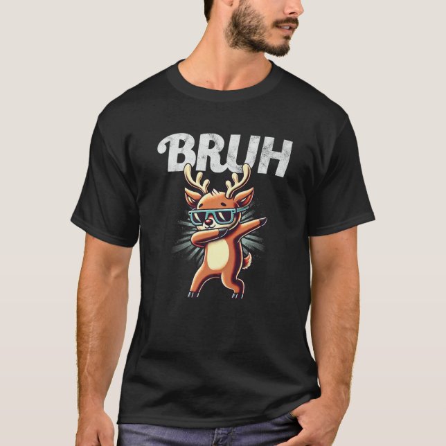 Funny Bruh Meme Cool Dabbing Reindeer Christmas Bo T-Shirt (Front)