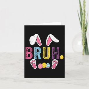 Funny Bruh Meme Easter Day Bunny Eggs Teens Boys K Card