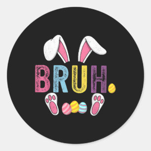 Funny Bruh Meme Easter Day Bunny Eggs Teens Boys K Classic Round Sticker