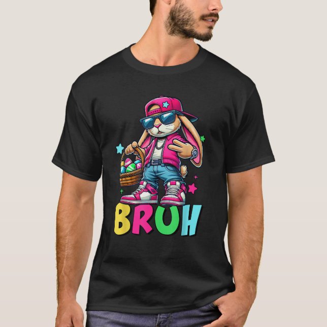 Funny Bruh Meme Easter Day Bunny Eggs Teens Boys K T-Shirt (Front)